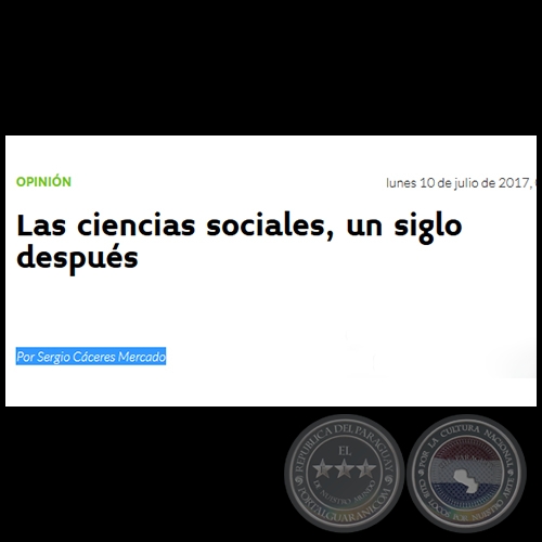 LAS CIENCIAS SOCIALES, UN SIGLO DESPUÉS - Por SERGIO CÁCERES MERCADO - Lunes, 10 de Julio de 2017